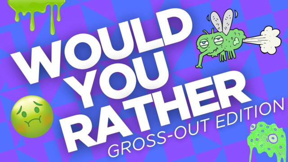 Would You Rather: Gross-Out Edition image number null